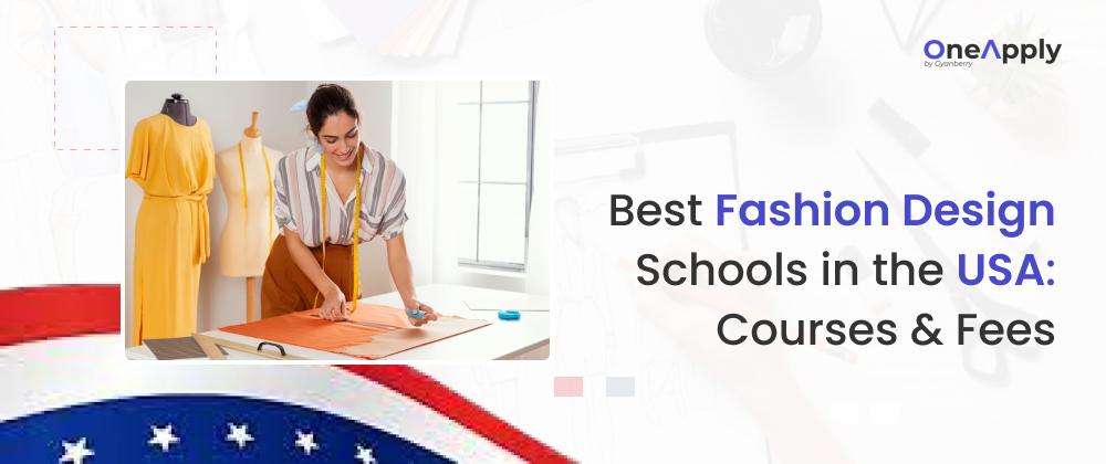 Best Fashion Design Schools in the USA_ Courses & Fees