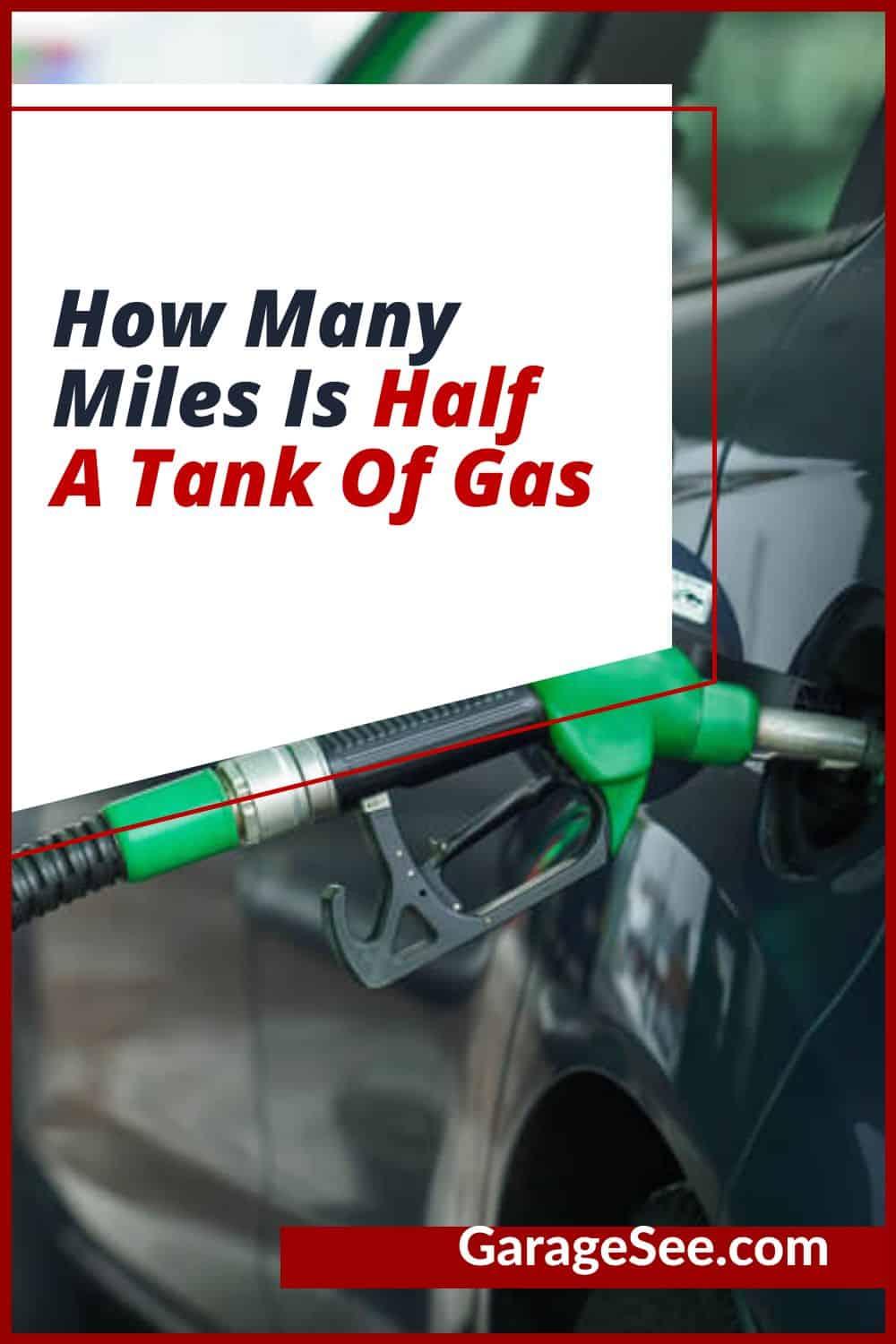 How Many Miles Is Half A Tank Of Gas